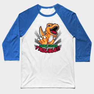 Here Comes Trouble T-REX Dinosaur Baseball T-Shirt